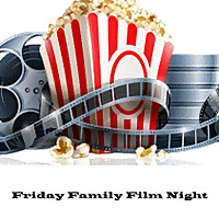 FRIDAY FAMILY FILM NIGHT