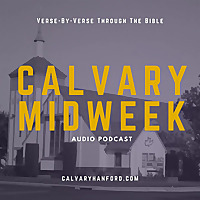 Calvary Hanford Wednesday Night Podcast