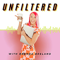 Unfiltered with Brenda Breland