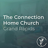 The Connection Home Church podcast