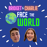 Bridget & Charlie Face The World