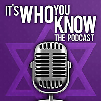 It's Who You Know! The Podcast