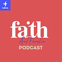 Faith and Familia