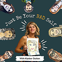 Just Be Your Bad Self