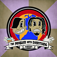 The Problem With Everything