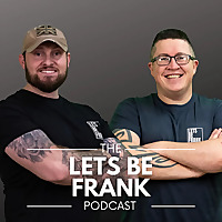The Lets Be Frank Podcast