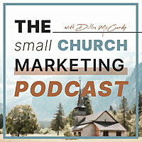 The Small Church Marketing Podcast