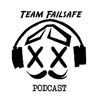 Team Failsafe Podcast