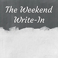 The Weekend Write-In