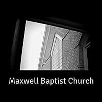 Maxwell's First Baptist Church