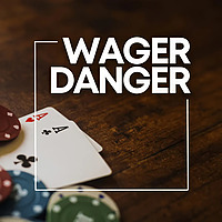 Wager Danger