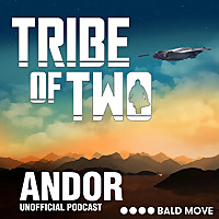 Tribe of Two - A Podcast for Andor