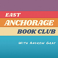 East Anchorage Book Club with Andrew Gray