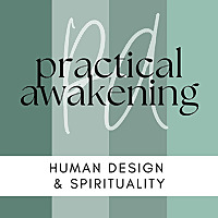 Practical Awakening - Human Design & Spirituality