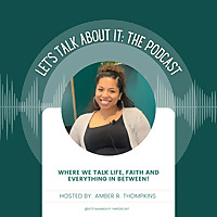 Let's Talk About It: The Podcast