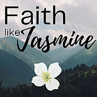 Faith Like Jasmine