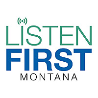 Listen First Montana