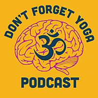 Don't Forget Yoga Podcast