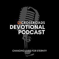 Crossroads Community Cathedral Devotional Podcast