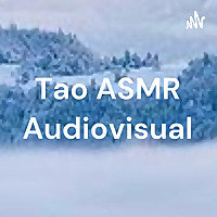 Tao ASMR Audiovisual