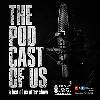 The Pod Cast of Us - A Last of Us After Show