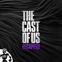 The Cast of Us: HBO's 'The Last Of Us' Recapped