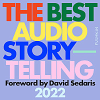 The Best Audio Storytelling 2022