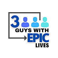 3 Guys With Epic Lives