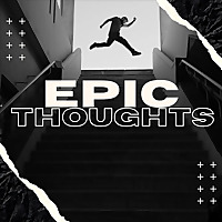 Epic Thoughts