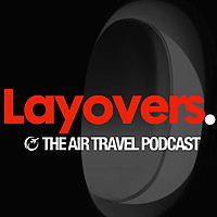 Layovers - Air Travel podcast