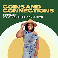 Coins and Connections w/Cinquanta Cox-Smith