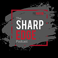 The Sharp Edge Podcast
