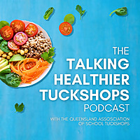 The Talking Healthier Tuckshops Podcast