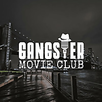 Gangster Movie Club Podcast