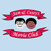 Sam and Casey&#39;s Movie Club