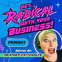 Get Radical With Your Business