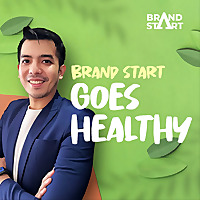 Brand Start Goes Healthy - Brand Development for Better-for-You Food and Beverage CPG Podcast