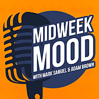 Midweek Mood with Mark Samuel and Adam Brown