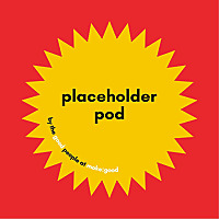 PlaceHolder Podcast