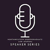 Northwestern Undergraduate Law Journal Speaker Series
