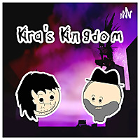 Kira&#39;s Kingdom: A Death Note Podcast