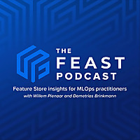 The Feast Podcast - MLOps Open Source Feature Stores