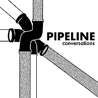 Pipeline Conversations