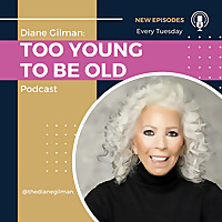 Too Young To Be Old with Diane Gilman, The Queen of Jeans