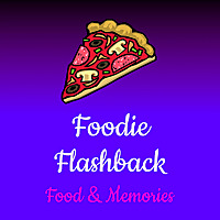 Foodie Flashback
