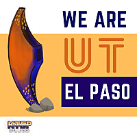 We Are UT El Paso Podcast