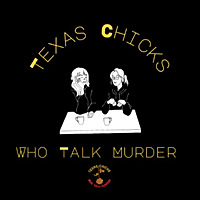 Texas Chicks Who Talk Murder