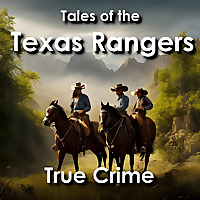 Tales of the Texas Rangers - True Crime in the Old West