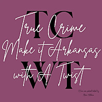 True crime with a twist Make it Arkansas.