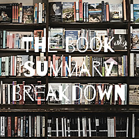 The Book Summary Breakdown
